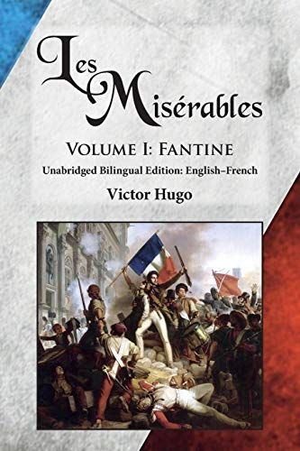 Les Misérables, Volume I: Fantine: Unabridged Bilingual Edition: English-French